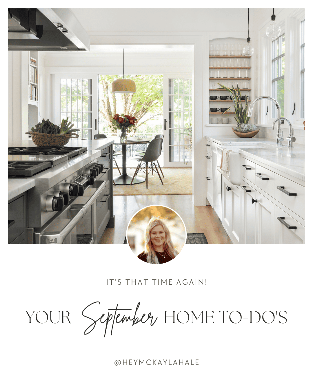 Elegant kitchen with white cabinetry, dark countertops, stainless steel appliances, and natural light. Lower inset shows a smiling person with text about September home to-do's.