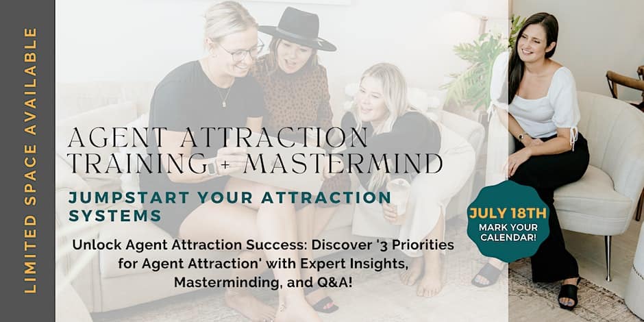 AGENT ATTRACTION TRAINING + MASTERMIND: JUMPSTART YOUR ATTRACTION SYSTEMS