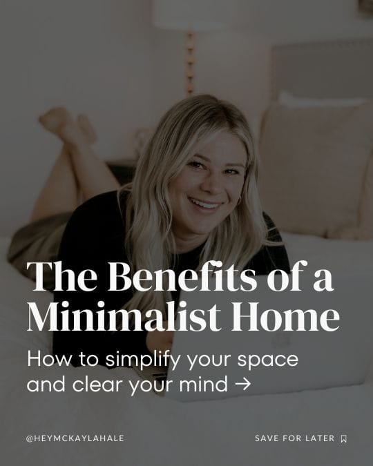 A person is smiling, lying on a bed, with a text overlay discussing "The Benefits of a Minimalist Home" and simplifying space to clear the mind.